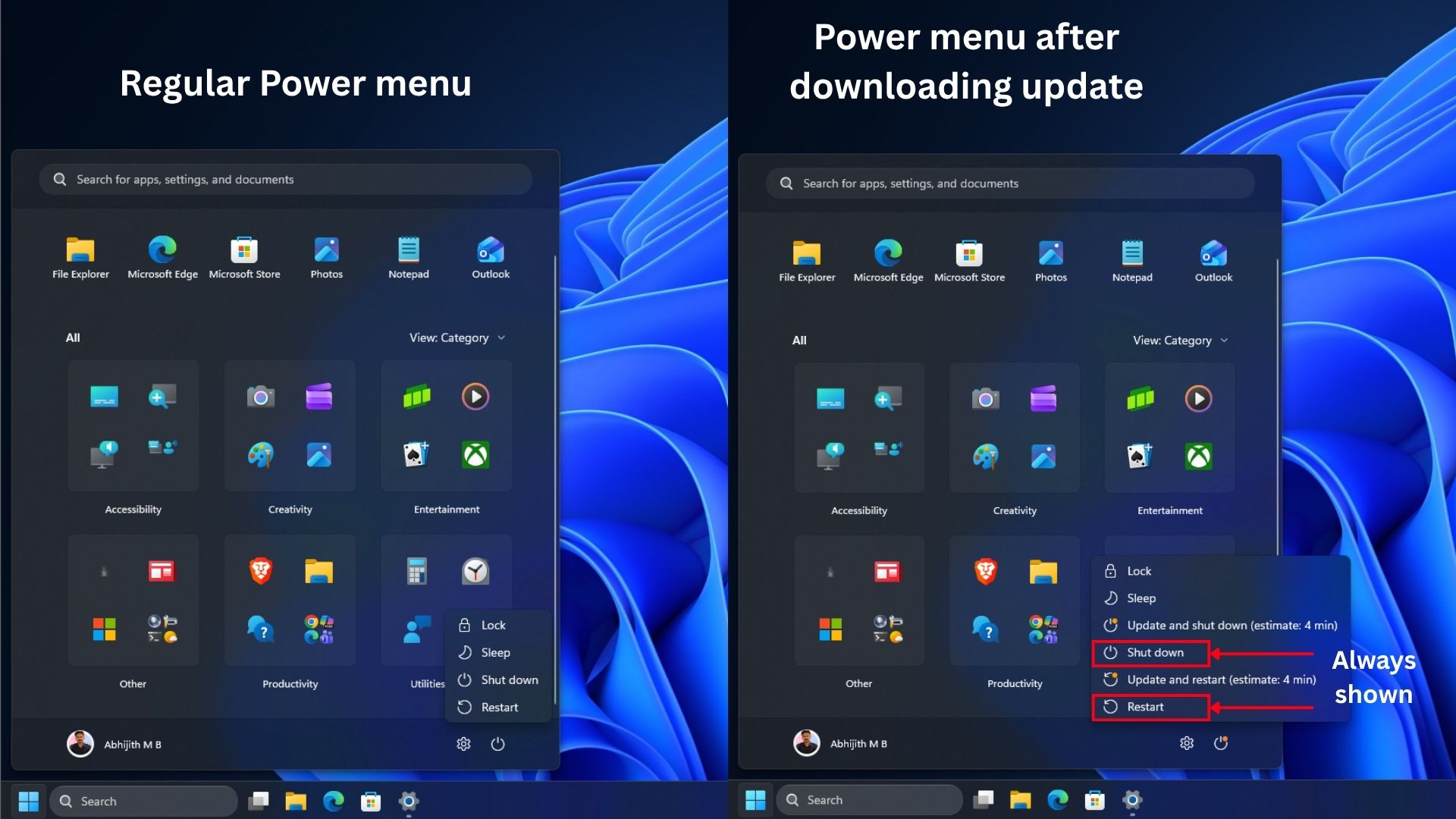 Both Shut down and Restart buttons will always be shown