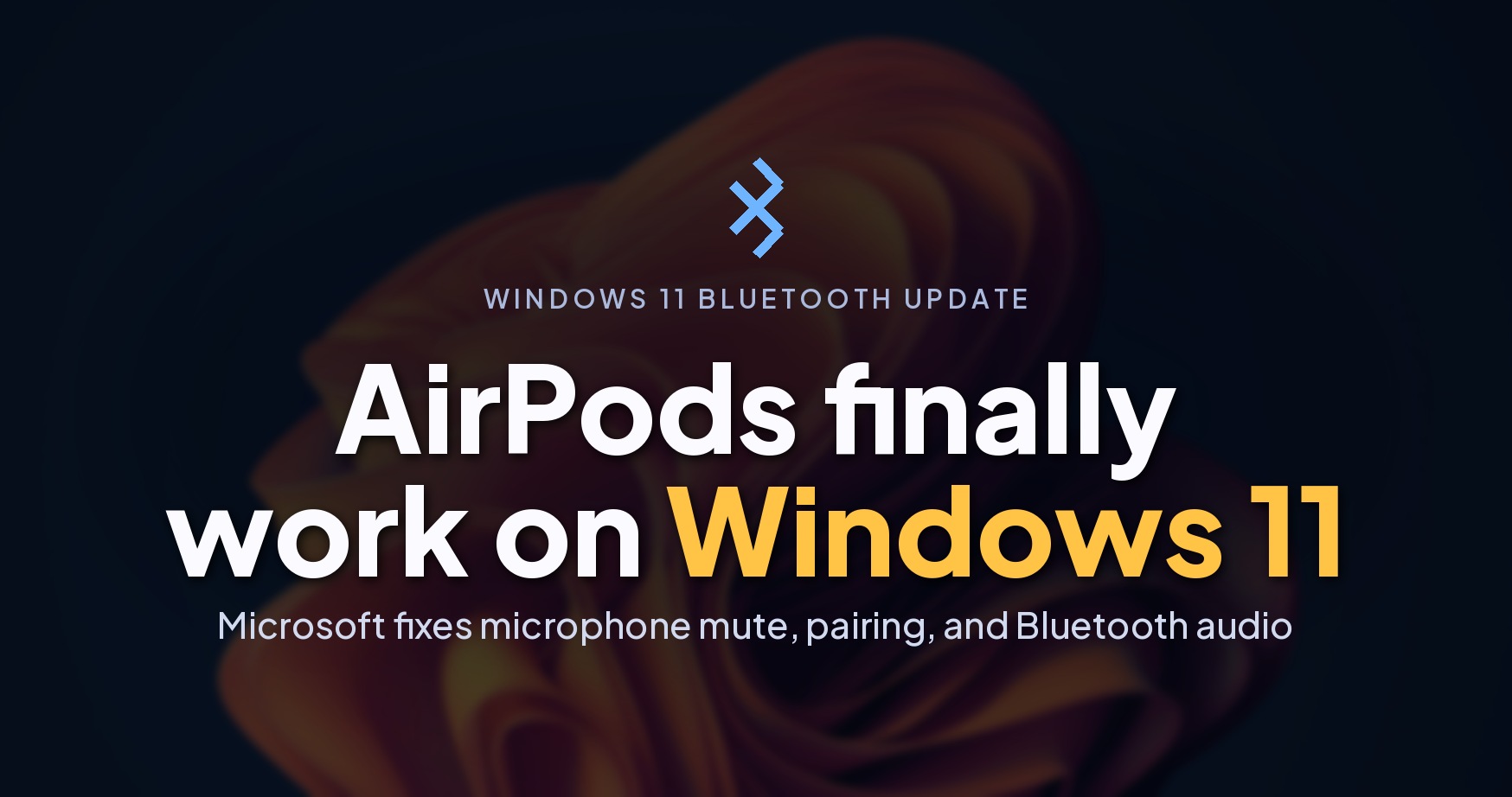 Microsoft usuwa najgorsze błędy Bluetooth w Windows 11, AirPods i Beats działają teraz lepiej